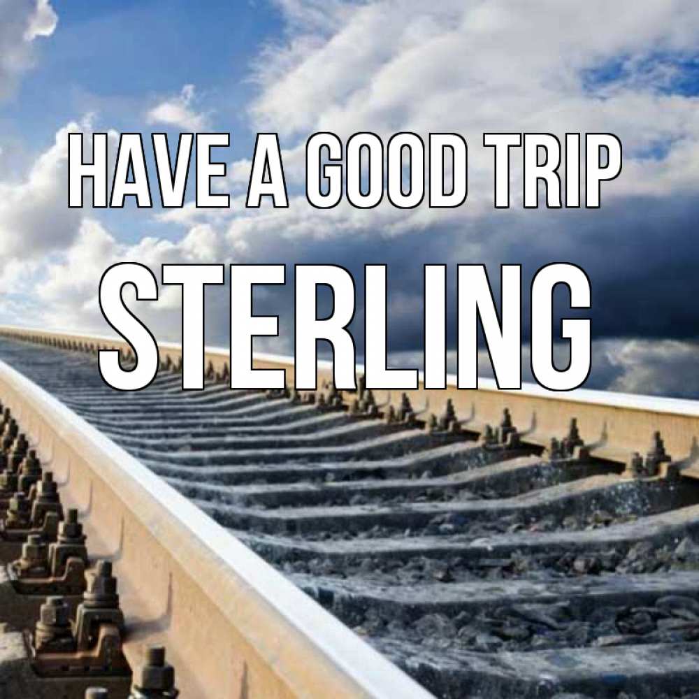 Greetings card с именем, Sterling Have a good trip железнодорожные пути на фоне неба Greetings with text for free download 