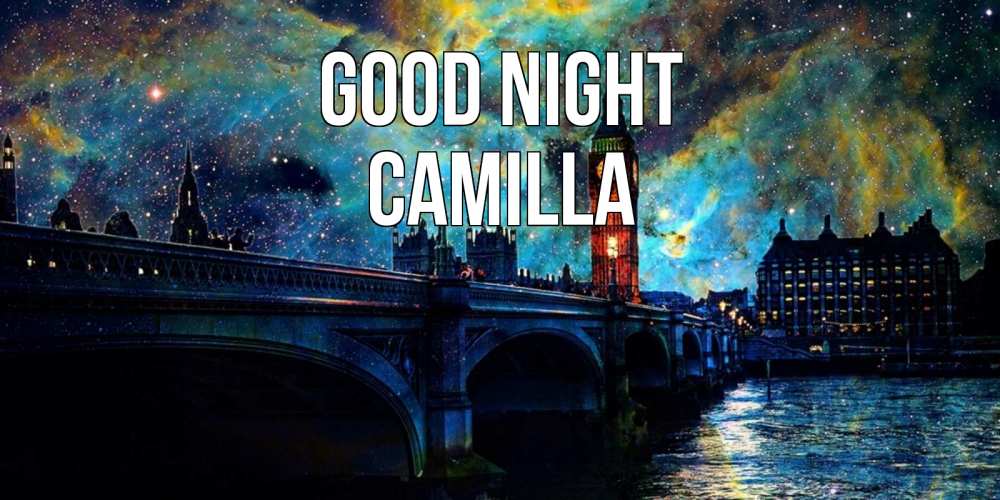 Greetings card с именем, Camilla Good night биг бен Greetings with text for free download 