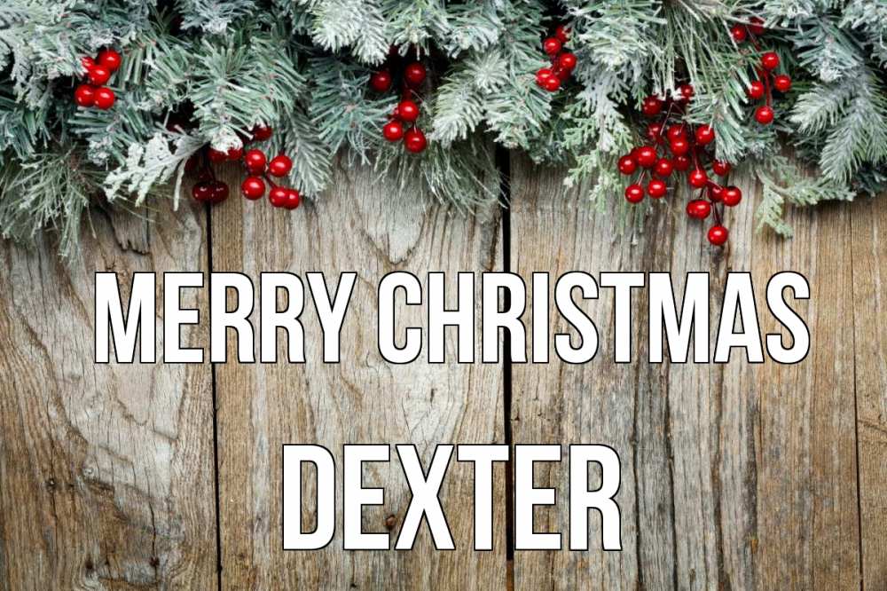 Greetings card с именем, Dexter Merry Christmas с рождеством Greetings with text for free download 