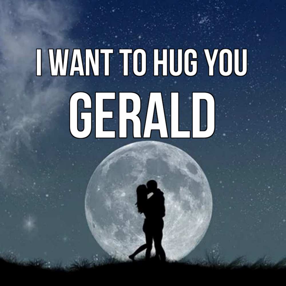 Greetings card с именем, Gerald I want to hug you сладкая парочка Greetings with text for free download 
