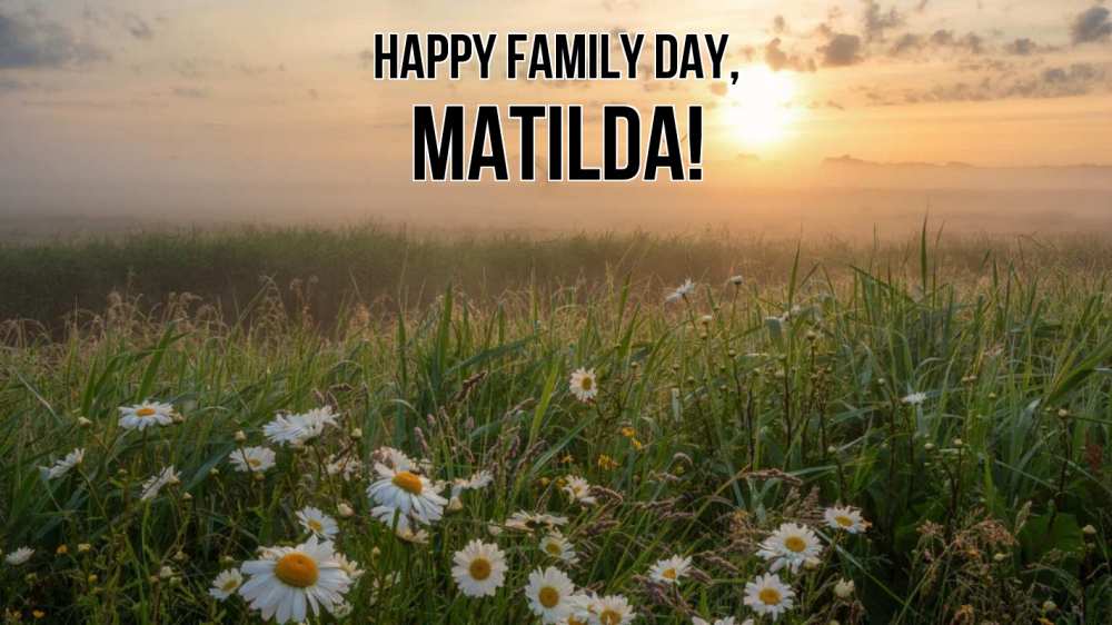 Greetings card с именем, Matilda happy family day с днем семьи Greetings with text for free download 