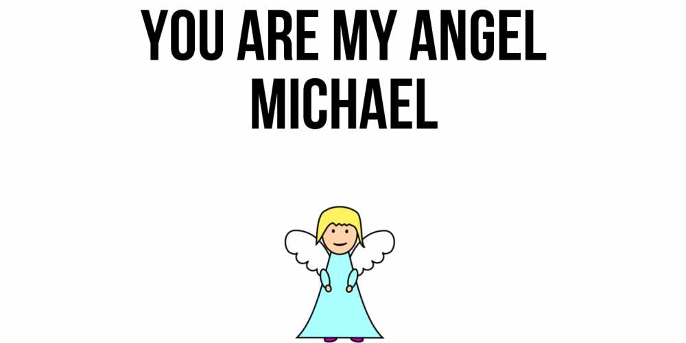 Greetings card с именем, Michael You are my angel ангел Greetings with text for free download 