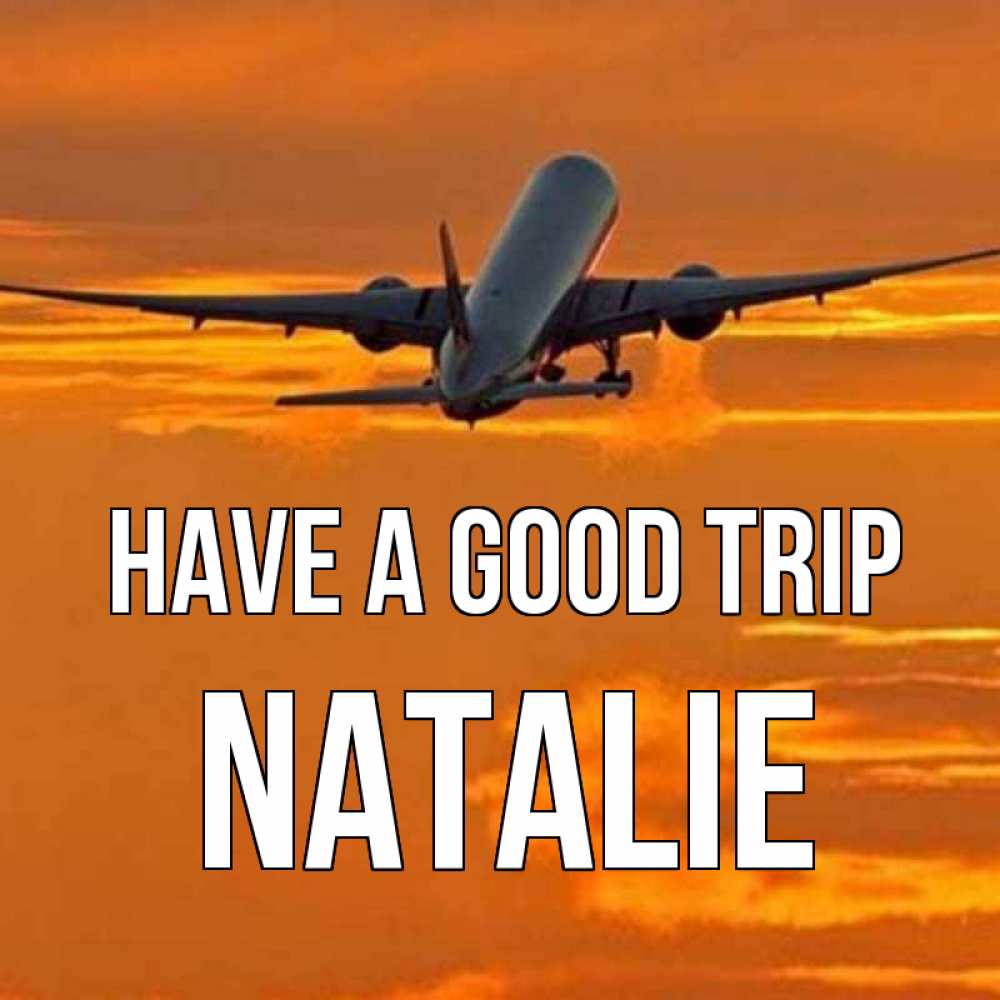 Greetings card с именем, Natalie Have a good trip оранжевое небо Greetings with text for free download 