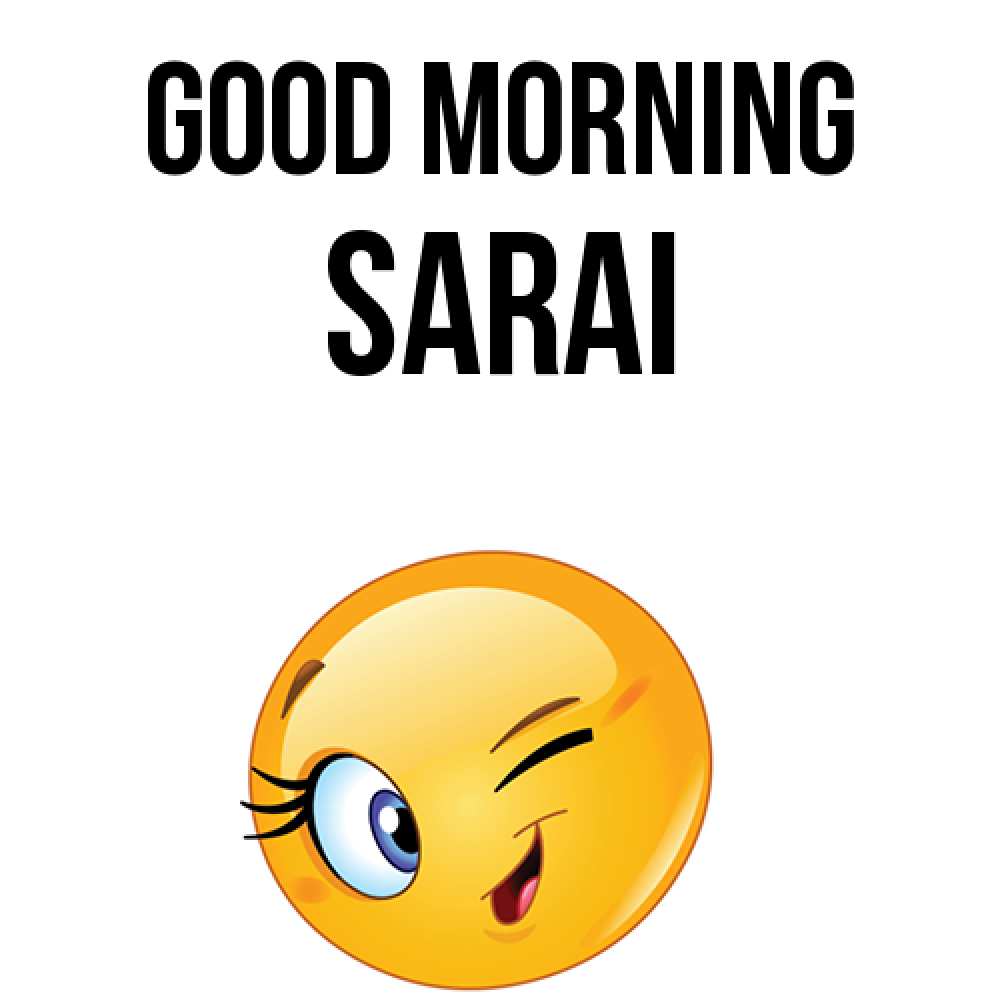 Greetings card с именем, Sarai Good morning хорошее настроение Greetings with text for free download 