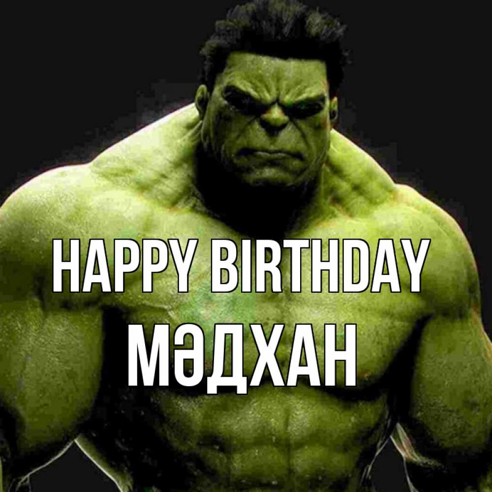 Greetings card с именем, МӘДХАН Happy Birthday зеленый супергерой марвел Greetings with text for free download 