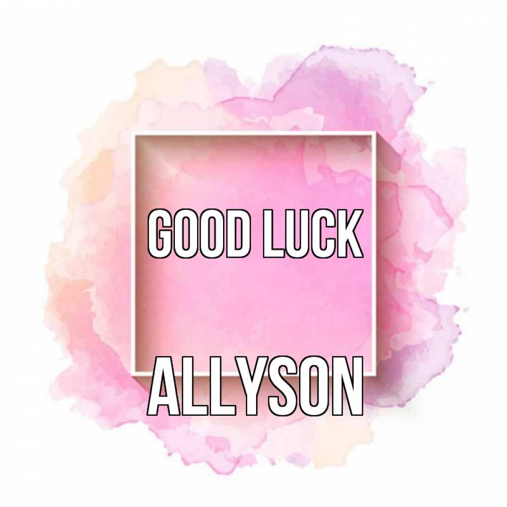 Greetings card с именем, Allyson Good luck рамка Greetings with text for free download 