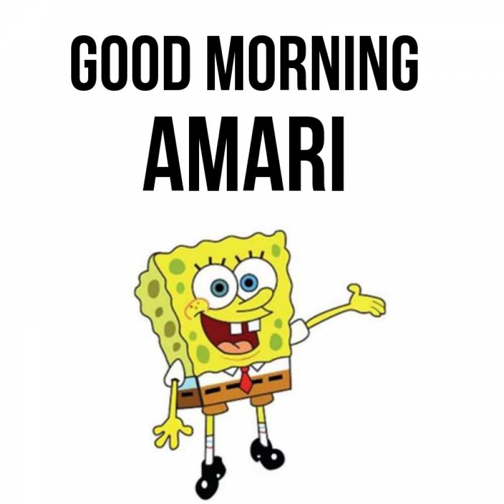 Greetings card с именем, Amari Good morning губка боб улыбается Greetings with text for free download 