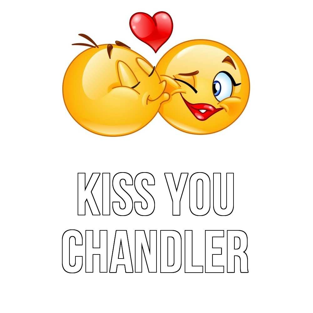 Greetings card с именем, Chandler Kiss you губы и белые зубы Greetings with text for free download 