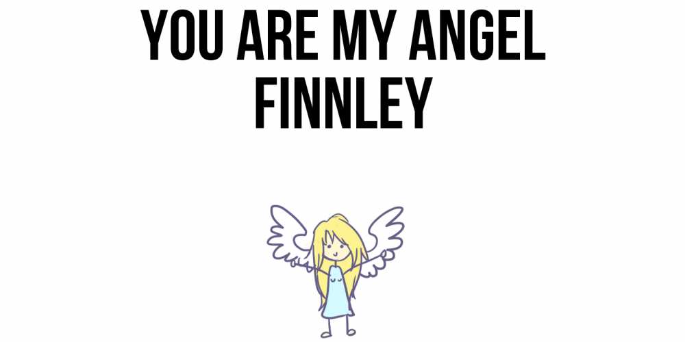 Greetings card с именем, Finnley You are my angel ангел Greetings with text for free download 