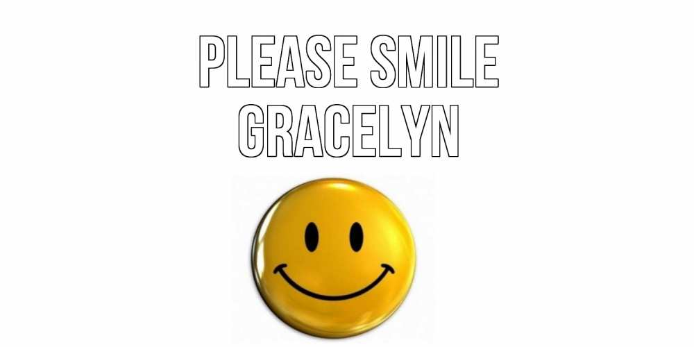 Greetings card с именем, Gracelyn Please smile смайл Greetings with text for free download 