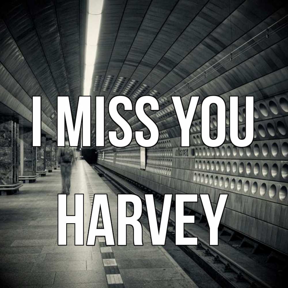 Greetings card с именем, Harvey I miss you приезжай 1 Greetings with text for free download 