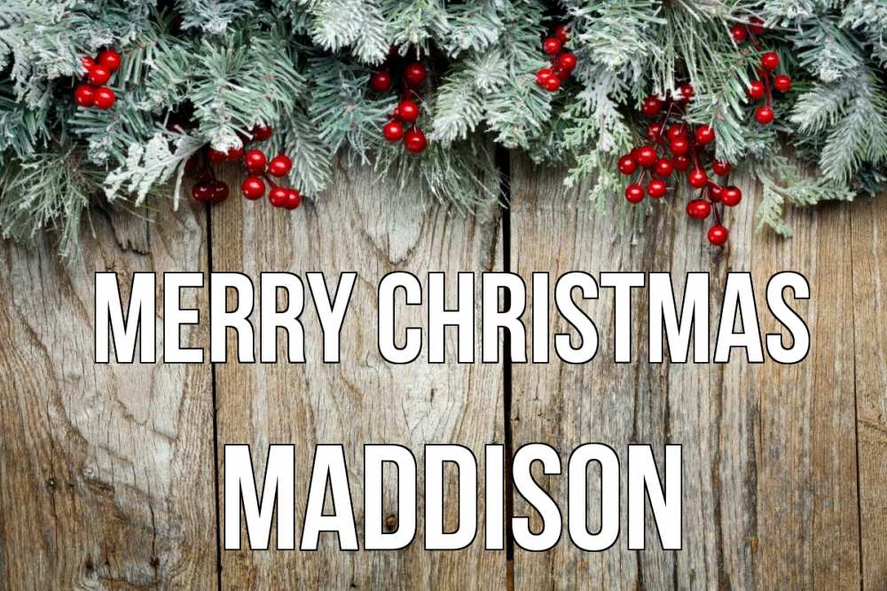 Greetings card с именем, Maddison Merry Christmas с рождеством Greetings with text for free download 