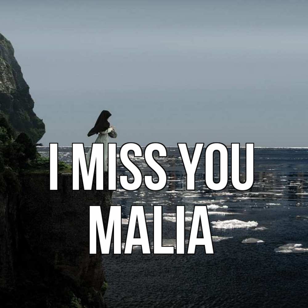 Greetings card с именем, Malia I miss you жду тебя или в монастырь Greetings with text for free download 