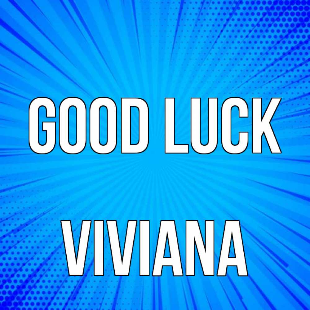 Greetings card с именем, Viviana Good luck на удачу Greetings with text for free download 