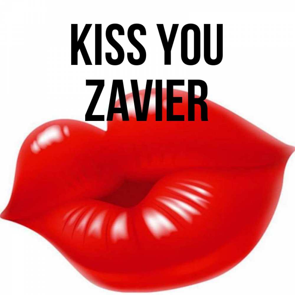 Greetings card с именем, Zavier Kiss you губки надутые бантиком Greetings with text for free download 