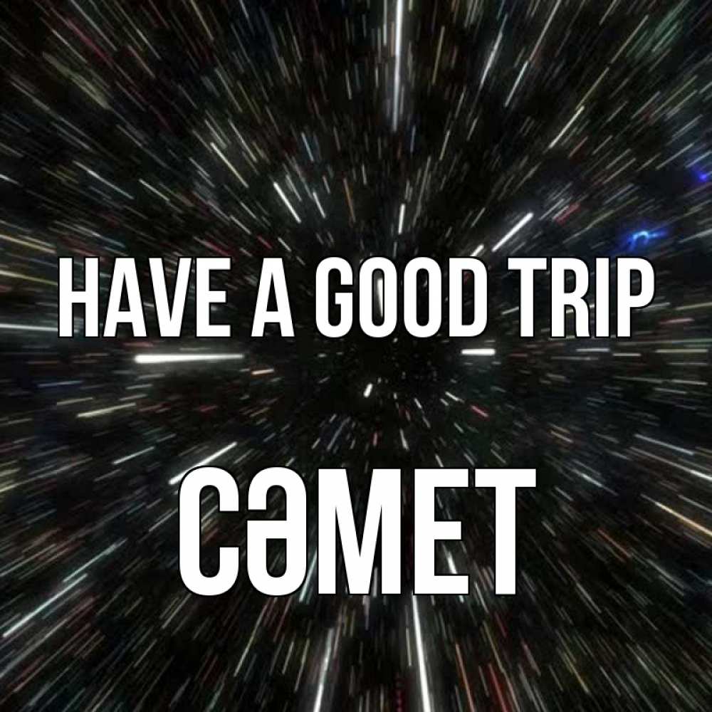 Greetings card с именем, СӘМЕТ Have a good trip туннель Greetings with text for free download 
