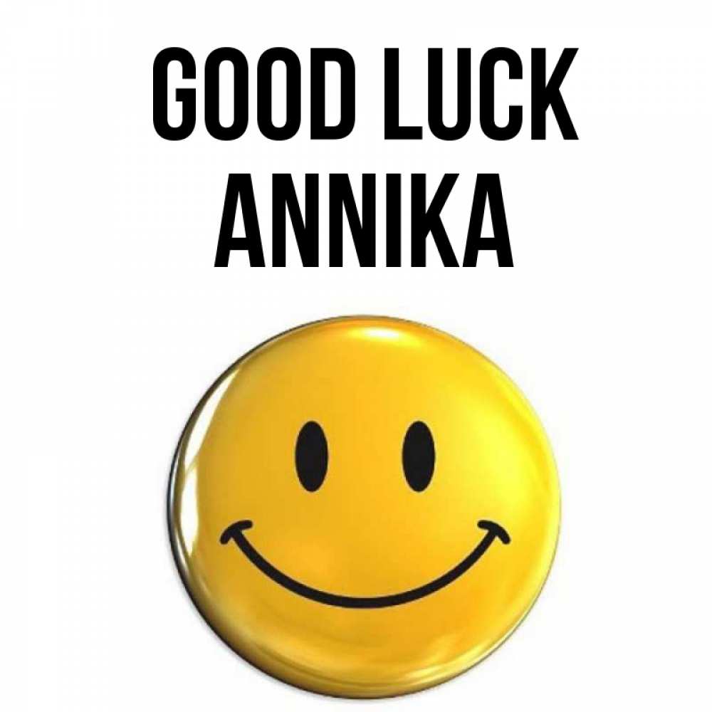 Greetings card с именем, Annika Good luck для поднятия настроения открытки на каждый день Greetings with text for free download 