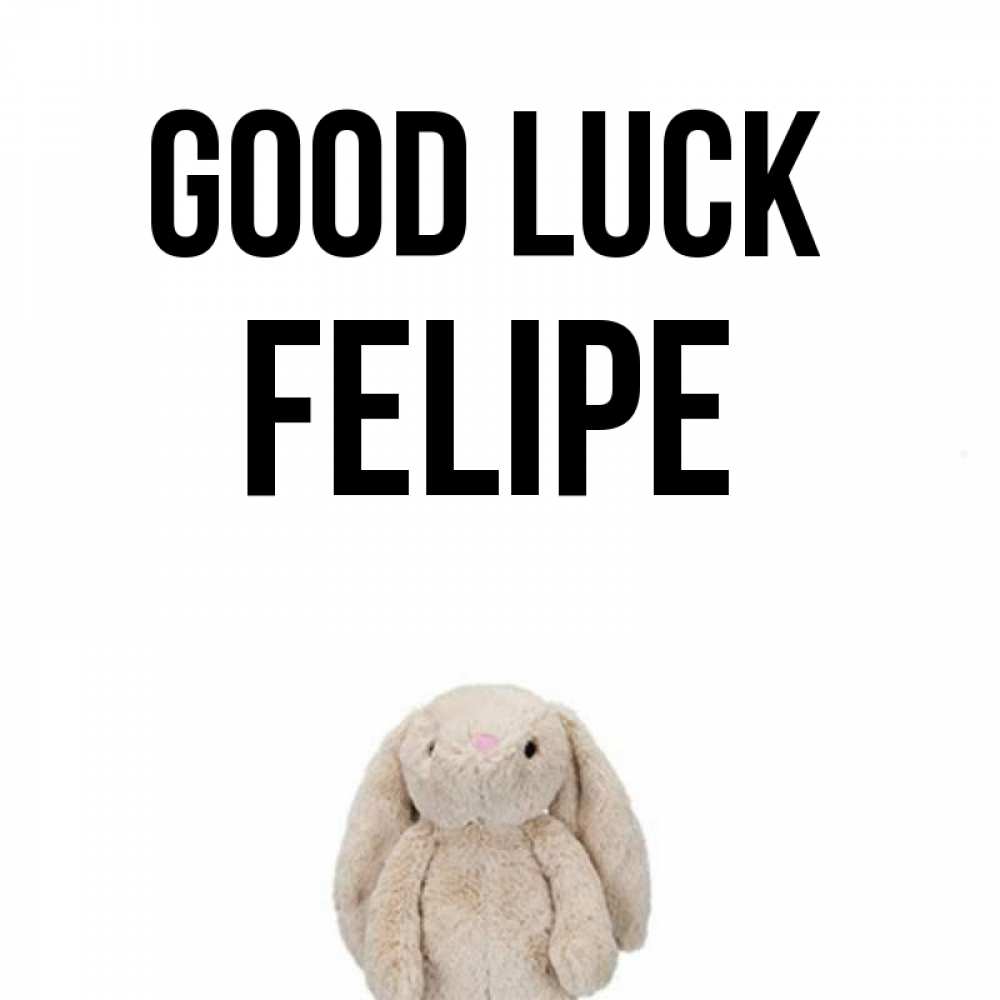 Greetings card с именем, Felipe Good luck сайт создаватель открыток Greetings with text for free download 