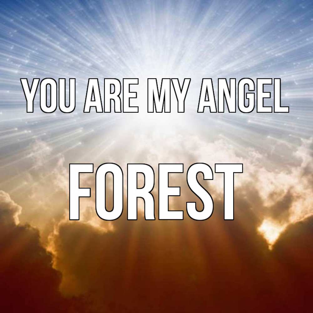 Greetings card с именем, Forest You are my angel ангельский свет на небе Greetings with text for free download 