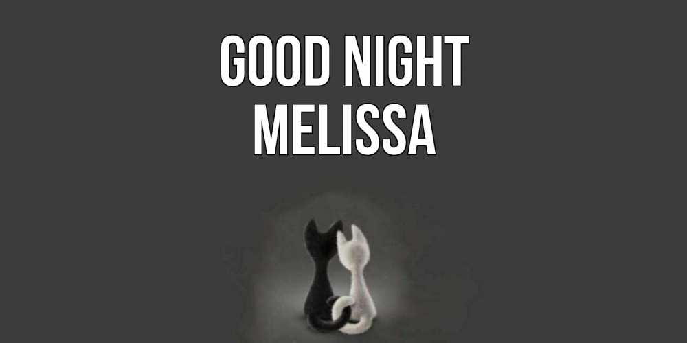 Greetings card с именем, Melissa Good night коты Greetings with text for free download 