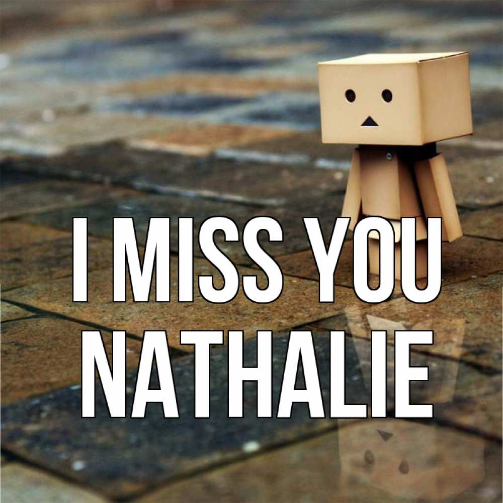 Greetings card с именем, Nathalie I miss you куколка из картона в стиле майнкрафт Greetings with text for free download 
