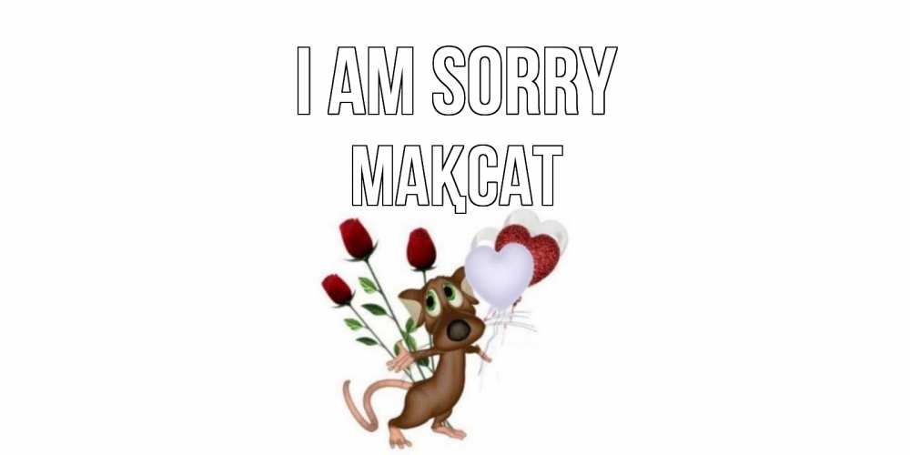 Greetings card с именем, МАҚСАТ I am sorry прости Greetings with text for free download 