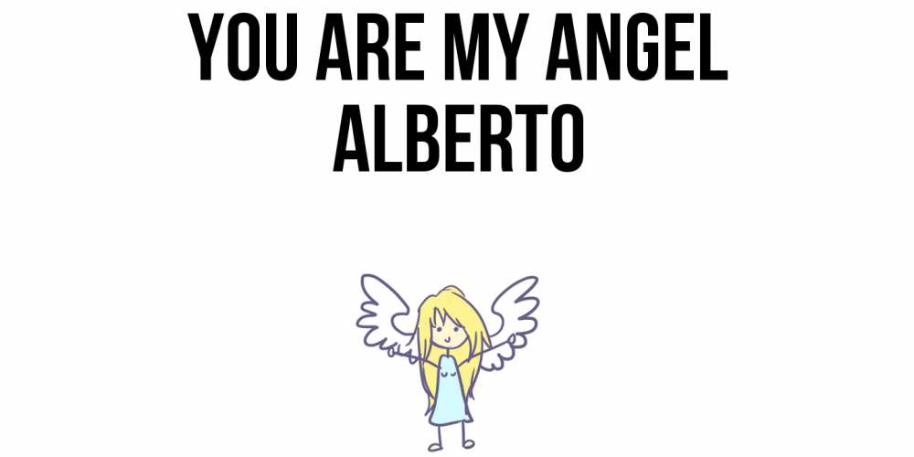 Greetings card с именем, Alberto You are my angel ангел Greetings with text for free download 