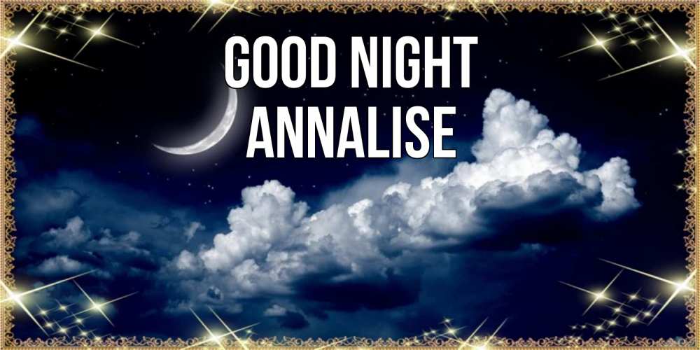 Greetings card с именем, Annalise Good night спи на мягкой облачной перине Greetings with text for free download 