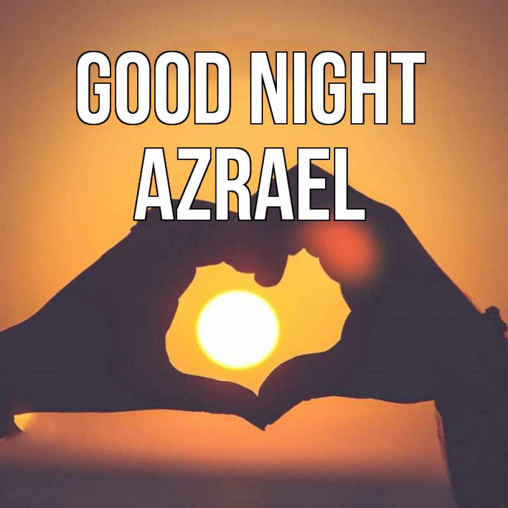 Greetings card с именем, Azrael Good night садится солнце Greetings with text for free download 