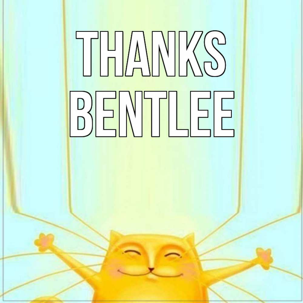 Greetings card с именем, Bentlee Thanks кот с усами благодарит Greetings with text for free download 