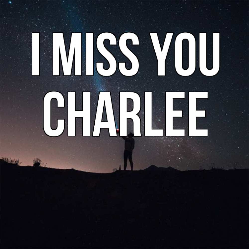 Greetings card с именем, Charlee I miss you звезды и луч света Greetings with text for free download 