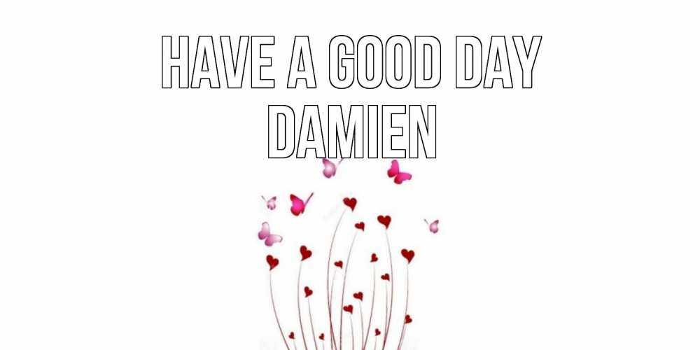 Greetings card с именем, Damien Have a good day отличного дня Greetings with text for free download 