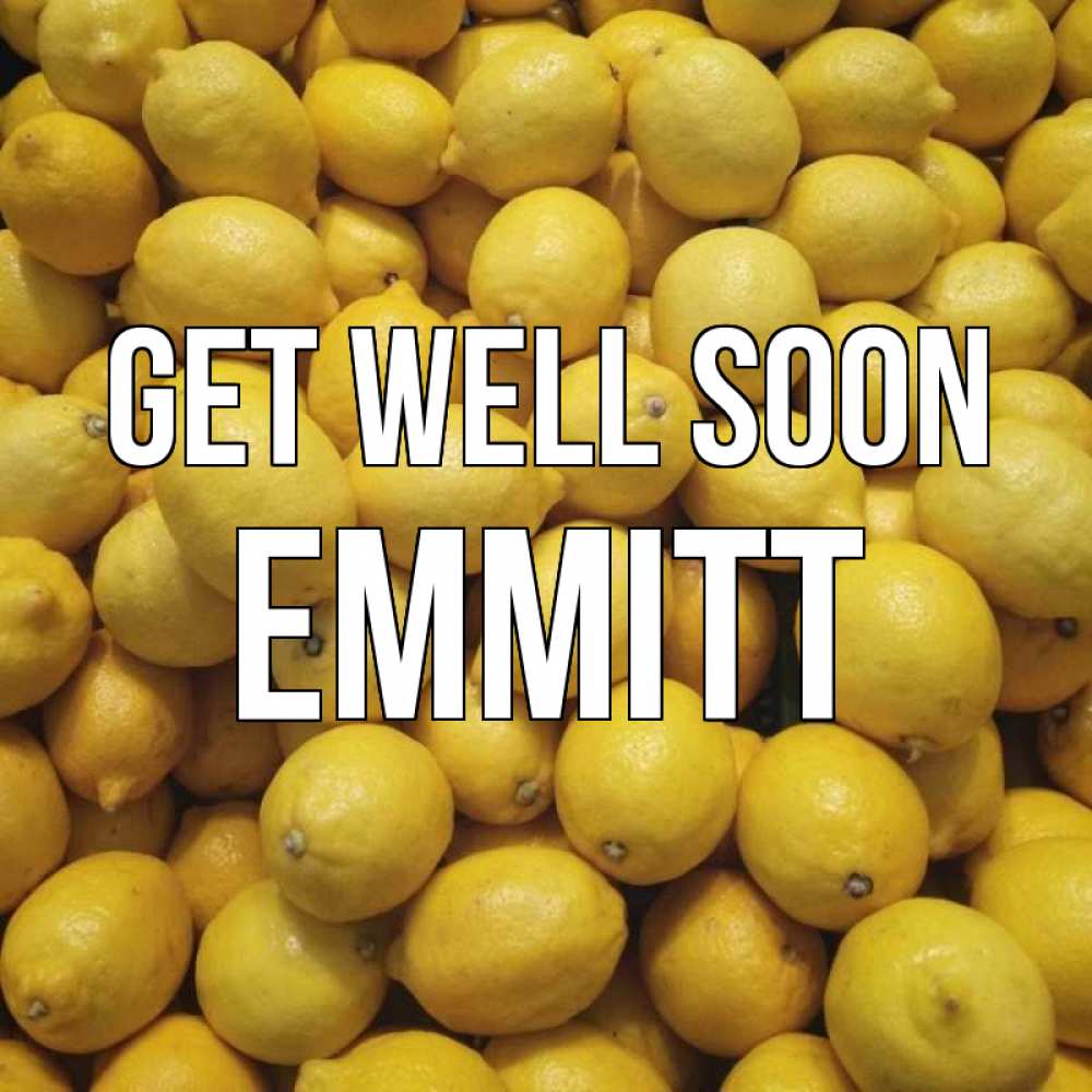 Greetings card с именем, Emmitt Get well soon это точно поможет Greetings with text for free download 