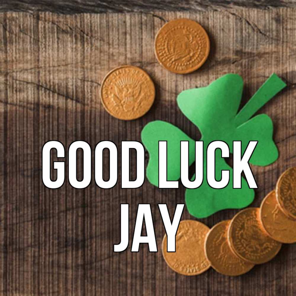Greetings card с именем, Jay Good luck на удачу сегодня Greetings with text for free download 