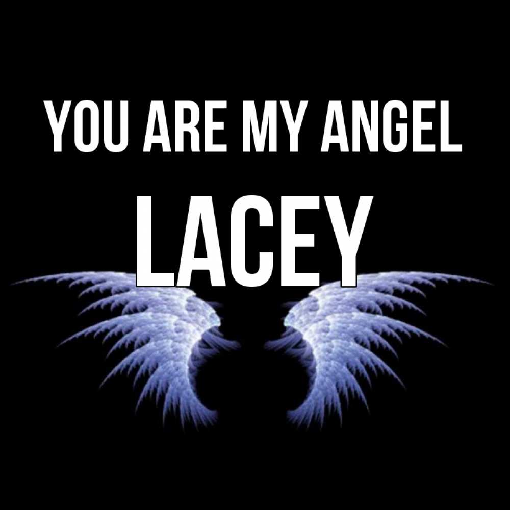 Greetings card с именем, Lacey You are my angel ангельские крылья на черном фоне Greetings with text for free download 
