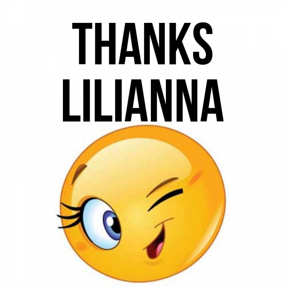 Greetings card с именем, Lilianna Thanks открытка с подмигивающим смайлом Greetings with text for free download 