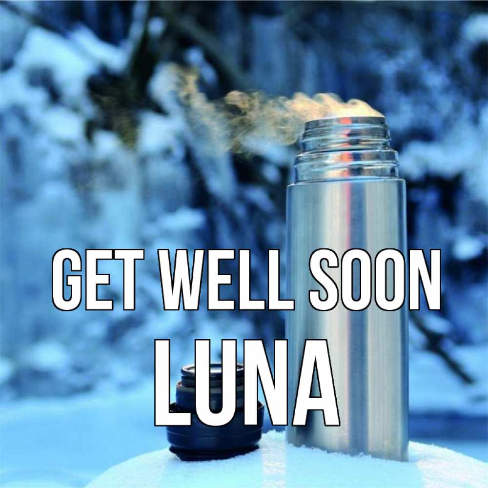 Greetings card с именем, Luna Get well soon лечитесь не болейте Greetings with text for free download 