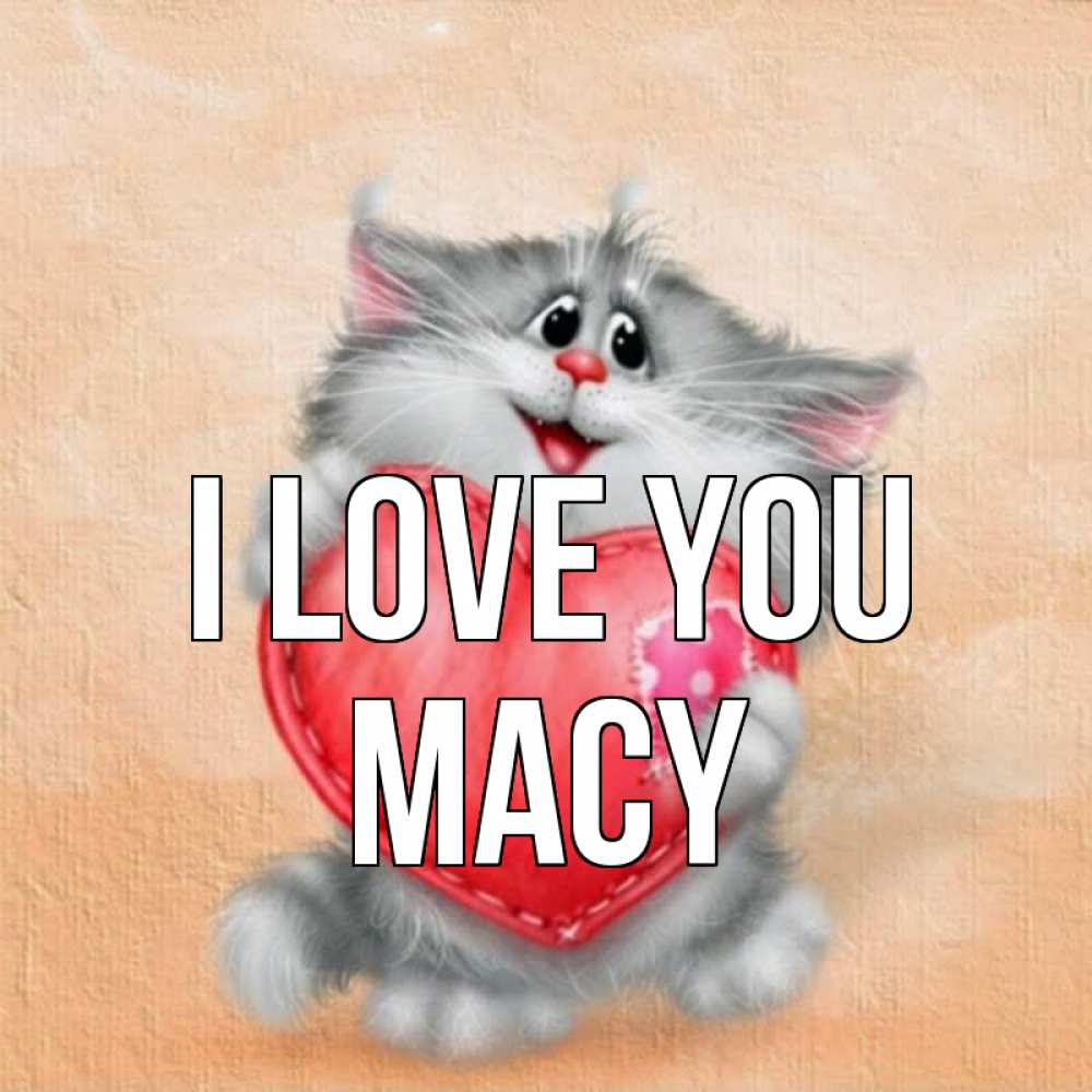 Greetings card с именем, Macy I love you сердце с заплаткой Greetings with text for free download 