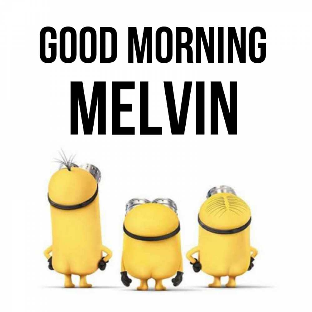 Greetings card с именем, Melvin Good morning подписать открытку онлайн бесплатно Greetings with text for free download 
