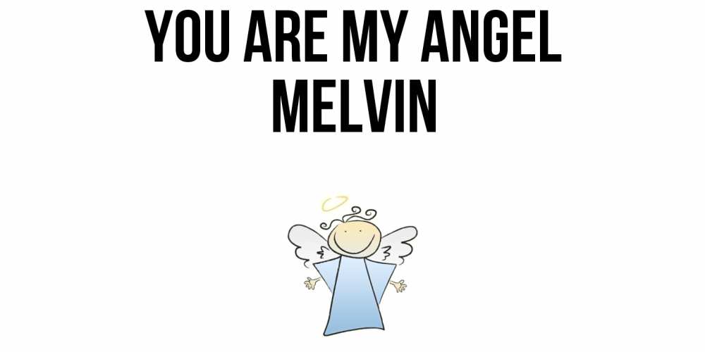Greetings card с именем, Melvin You are my angel ангел Greetings with text for free download 