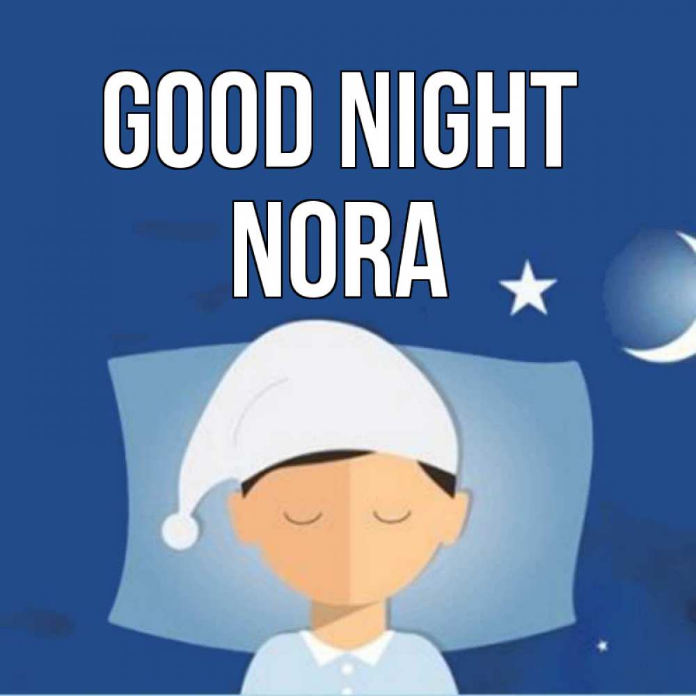Greetings card с именем, Nora Good night подушка и шапочка Greetings with text for free download 