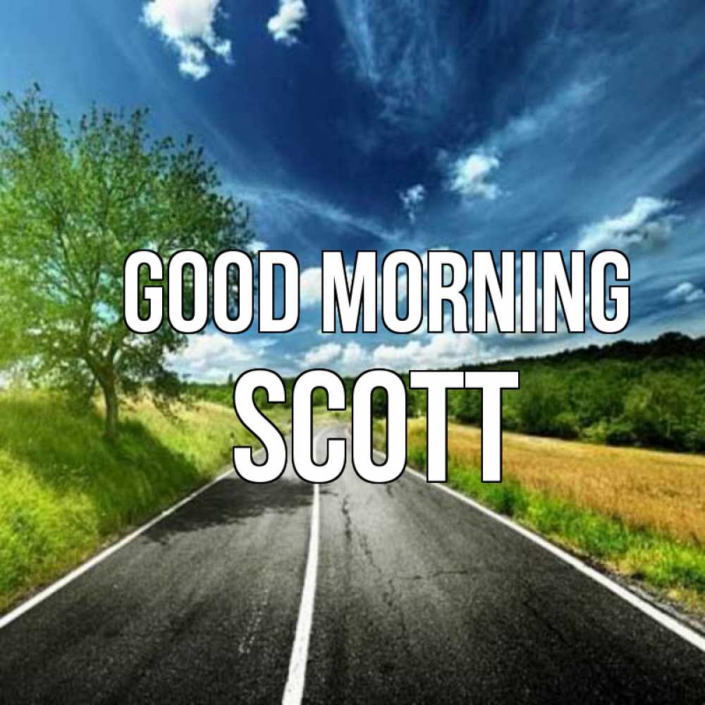 Greetings card с именем, Scott Good morning дорога и небо Greetings with text for free download 