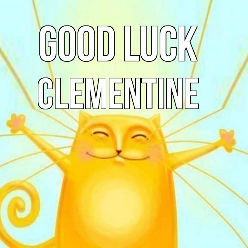 Greetings card с именем, Clementine Good luck пусть придет к тебе удача Greetings with text for free download 