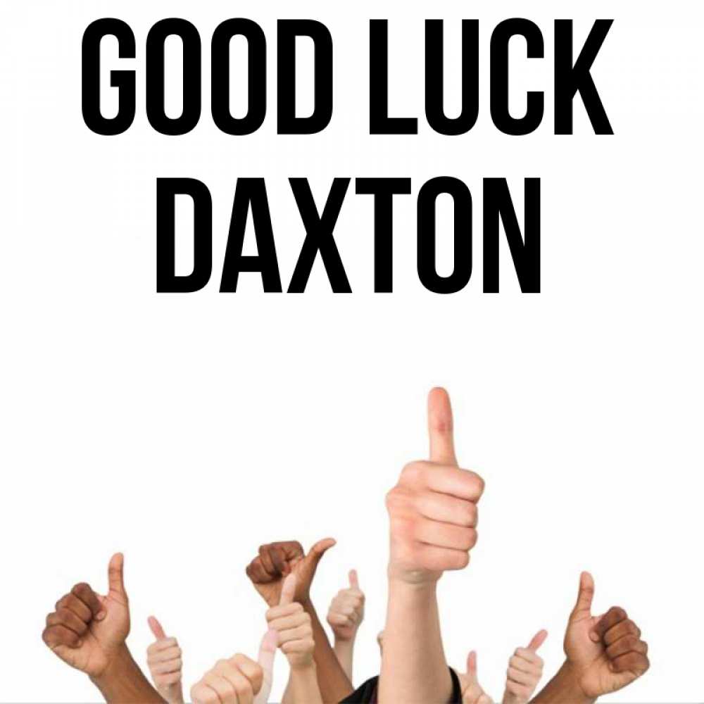Greetings card с именем, Daxton Good luck молодцом Greetings with text for free download 