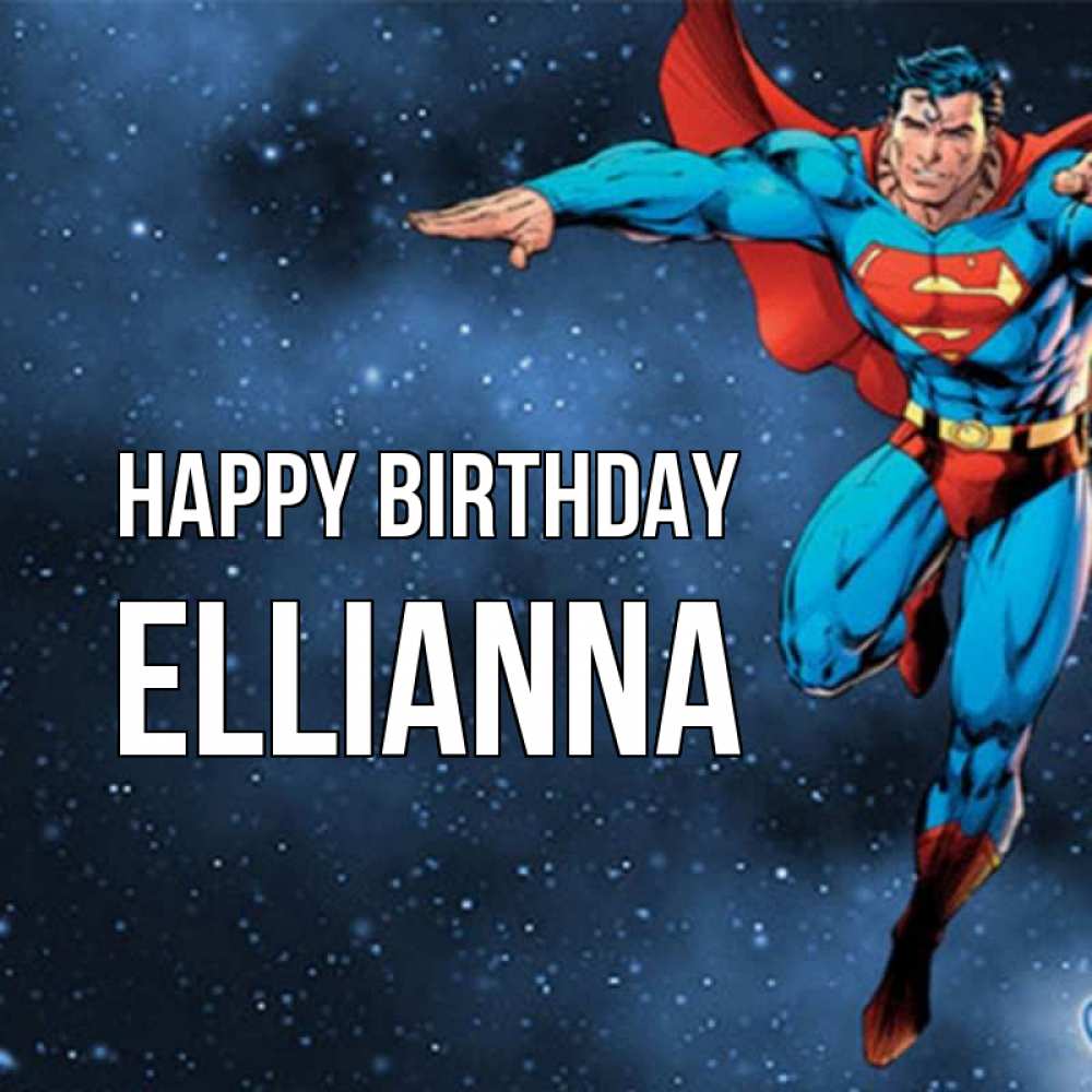 Greetings card с именем, Ellianna Happy Birthday супергерой Greetings with text for free download 