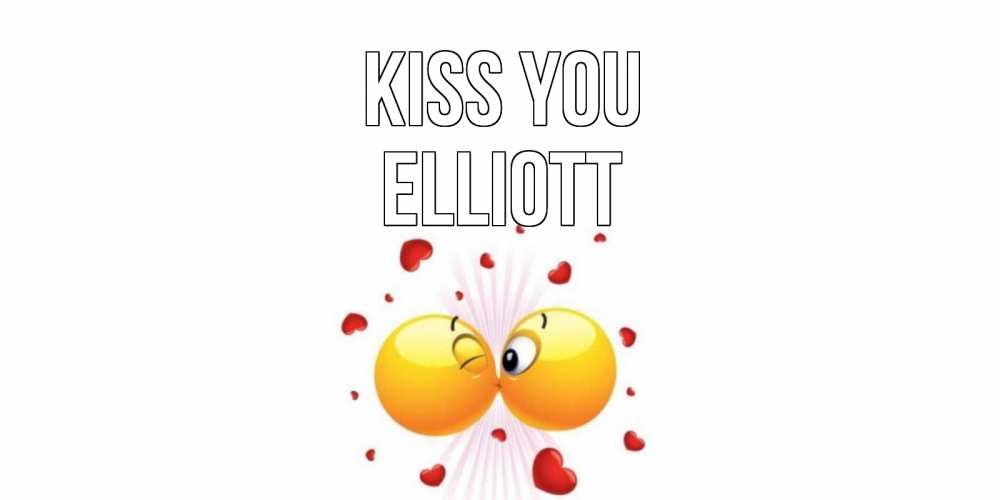 Greetings card с именем, Elliott Kiss you поцелуй Greetings with text for free download 