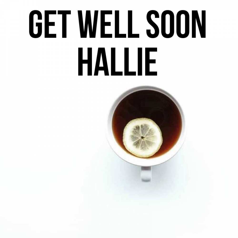 Greetings card с именем, Hallie Get well soon простая открытка Greetings with text for free download 