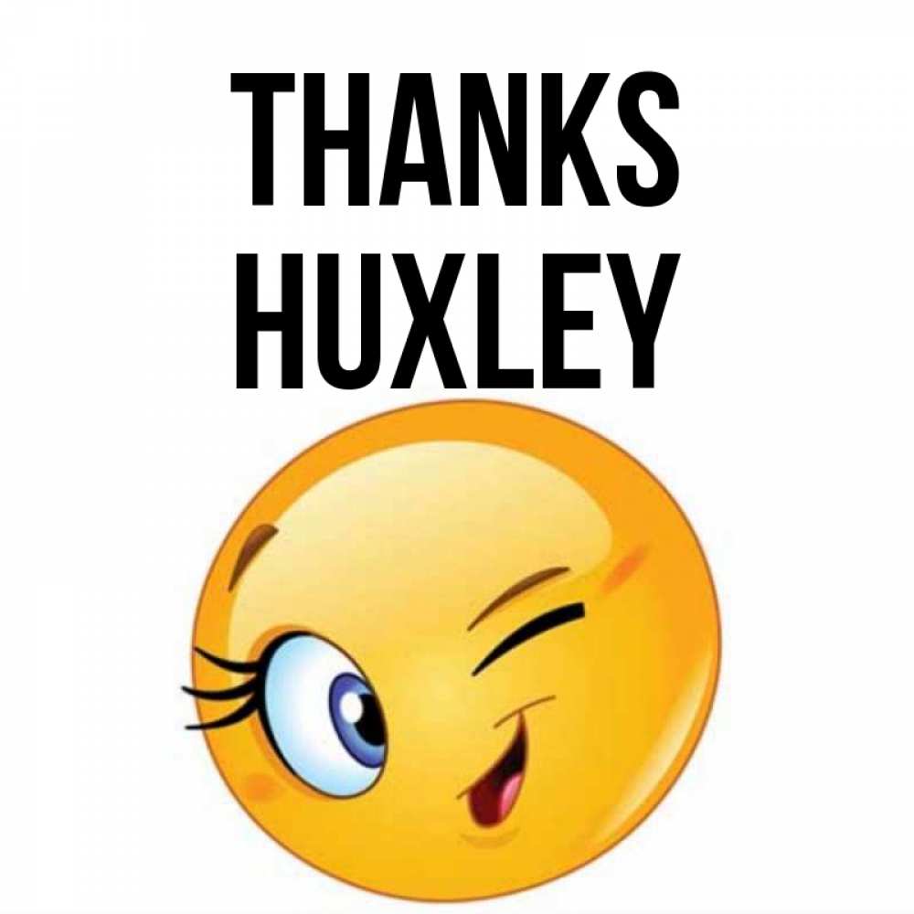 Greetings card с именем, Huxley Thanks открытка с подмигивающим смайлом Greetings with text for free download 