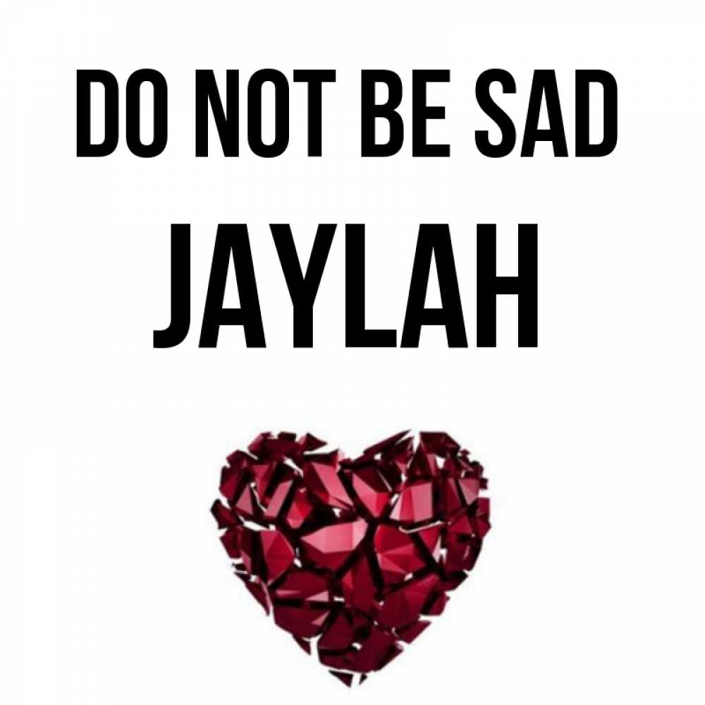Greetings card с именем, Jaylah Do not be sad рубиновое сердечко Greetings with text for free download 