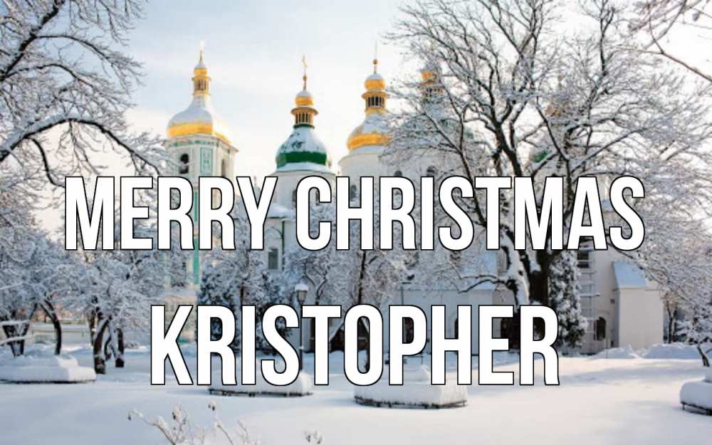 Greetings card с именем, Kristopher Merry Christmas зима, церковь Greetings with text for free download 